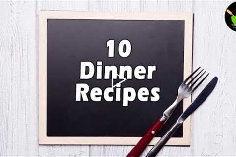 10 Dinner Recipes | Easy Dinner Recipes | Quick & Easy Dinner Ideas | Indian Dinner Recipes |..