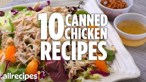 How to Make 10 Canned Chicken Recipes | Recipe Compilations | Allrecipes.com