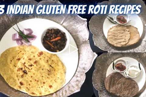 3 INDIAN GLUTEN FREE FLOUR ROTI RECIPES ~ SPECIAL INDIAN ROTI RECIPES ~HEALTHY & WEIGHT LOSS..