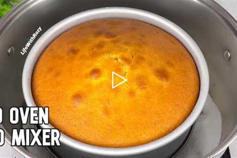 HOW TO MAKE CAKE WITHOUT AN OVEN AND A MIXER STEP BY STEP TUTORIAL