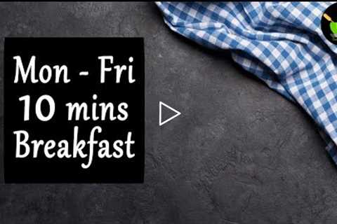 Monday To Friday Breakfast in 10 minutes | Indian Breakfast Ideas | Quick & Easy Breakfast..