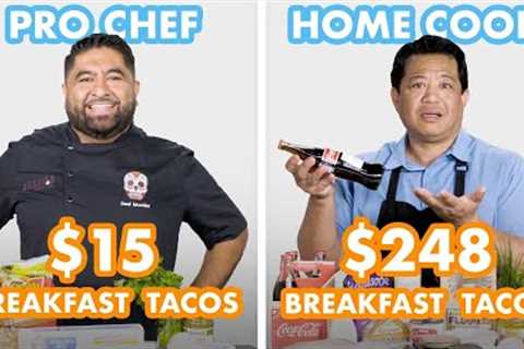 $248 vs $15 Breakfast Tacos: Pro Chef & Home Cook Swap Ingredients | Epicurious