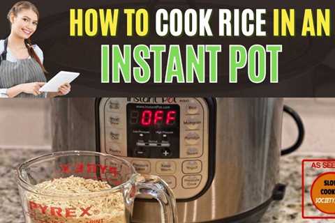 How to Cook Rice in an Instant Pot
