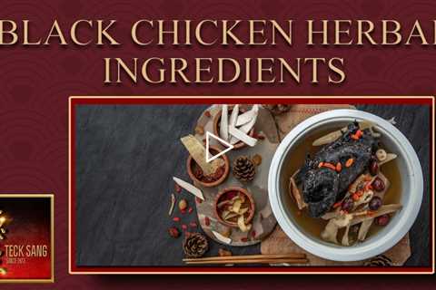 Black Chicken Chinese Herbal Soup To Boost Immune System - Ingredients List