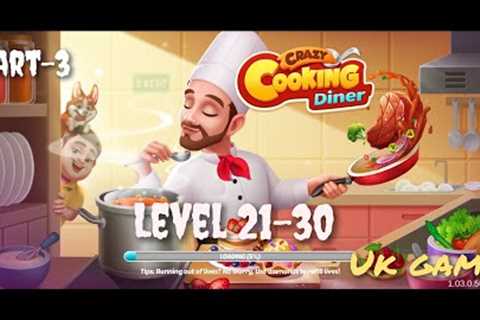 Crazy Cooking Dinner: Chef Game | Level 21-30 | iOS Android | Gameplay | (Uk Games)