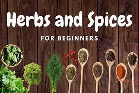 Herbs and Spices for Beginners | How to use Herbs and Spices | Vil and Zoe''s Galley