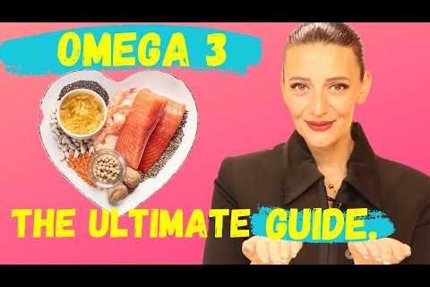 Omega 3 – The Ultimate Guide, Supplements, Foods Including Vegan Omega 3!