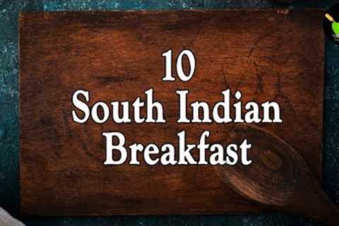 10 South Indian Breakfast Recipes | Easy Breakfast Recipes | Indian Breakfast Recipes |Nasta Recipes