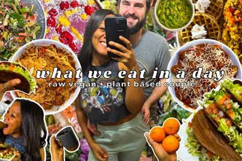 WHAT WE EAT IN A DAY | RAW VEGAN + PLANT BASED COUPLE (EASY + DELICIOUS MEALS) 🍝🧇🌮🍊🥑🍒🌱