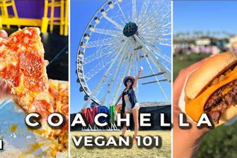 Conquer Coachella! Vegan-Friendly Tips for First Time Festival-Goers
