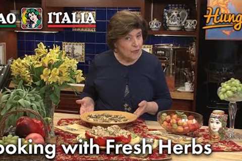 Cooking with Fresh Herbs - Ciao Italia with Mary Ann Esposito