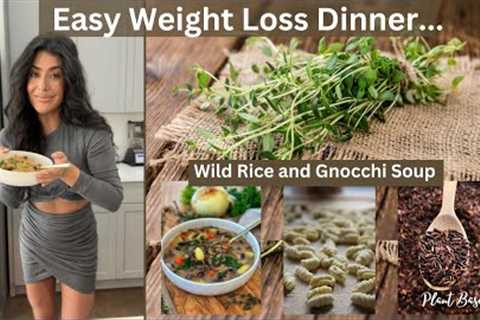 Easy Weight Loss Dinner/ Wild Rice and Gnocchi Soup/ Plant Based