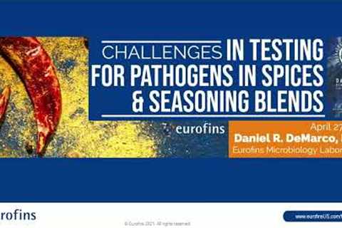 Challenges in Testing for Pathogensin Spices and Seasoning Blends Webinar