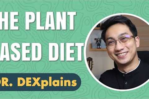 NUTRITION DOCTOR REACTS: PLANT BASED DIET (Healthier or Not?!) | Dr. DEXplains