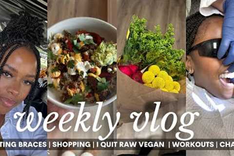 weekly vlog | I quit my raw vegan journey, getting braces, running errands, organizing, health first