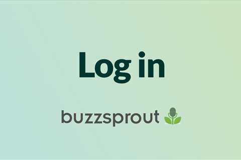 Log in to Buzzsprout
