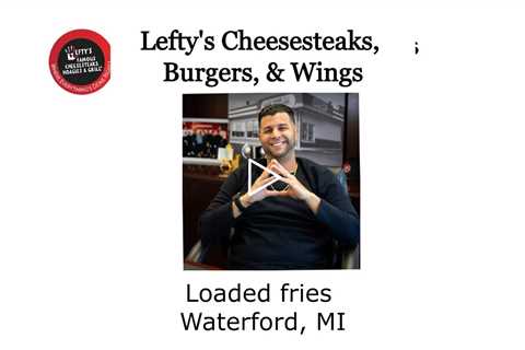 Loaded fries Waterford, MI - Lefty's Cheesesteaks, Burgers, & Wings