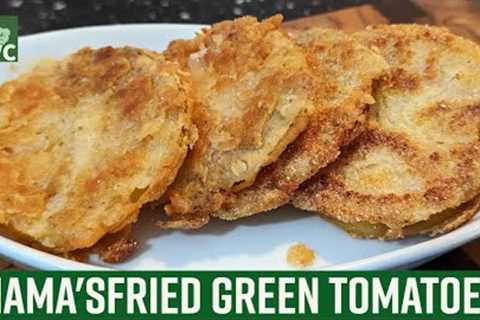 Mama''s Fried Green Tomatoes Recipe, Old Fashioned Southern Cooking