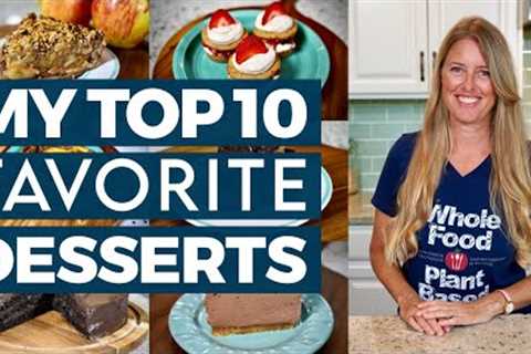 OUR TOP 10 FAVORITE PLANT BASED DESSERT RECIPES ❤️ Satisfy your sweet tooth!