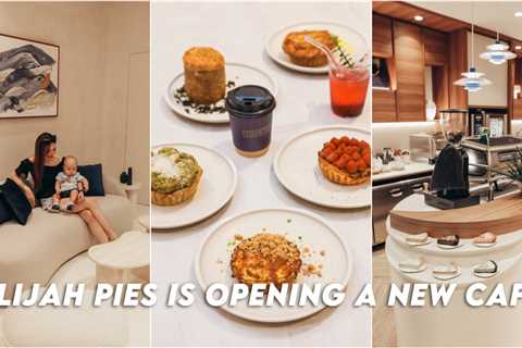 Elijah Pies Is Opening A New Cafe At Tanjong Pagar Plaza With Its First-Ever Dining Concept