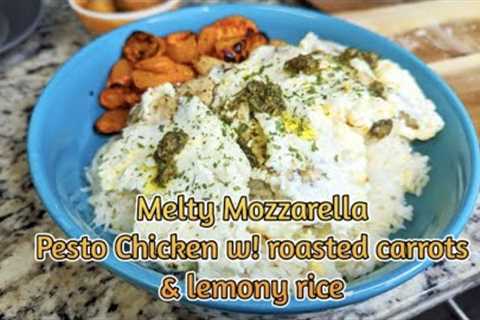 Melty Mozzarella Pesto Chicken w/ roasted Carrots & Lemony Rice- Easy Recipe |Quick Dinners|-..