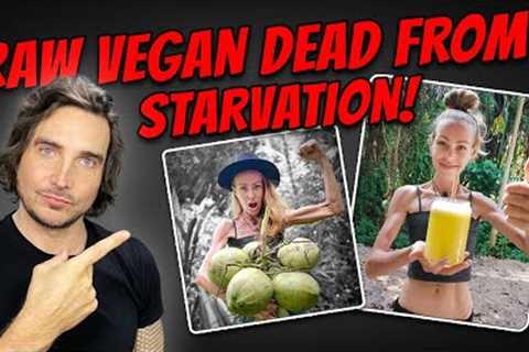 Why This Raw Vegan Influencer Died Of Starvation!
