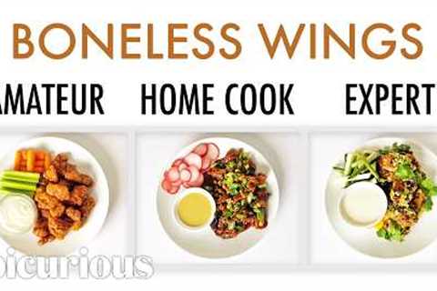 4 Levels of Boneless Wings: Amateur to Food Scientist | Epicurious