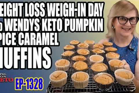 WEIGHT LOSS WEIGH-IN DAY and WENDYS KETO PUMPKIN SPICE CARAMEL MUFFINS#keto,#weightloss,#recipes,
