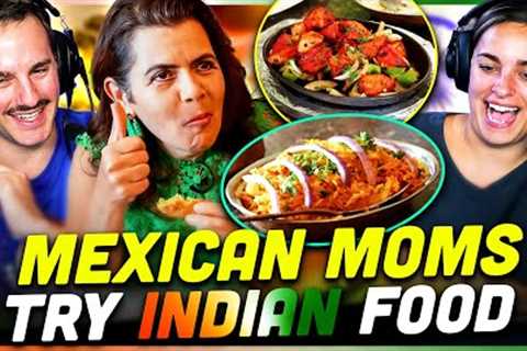 Mexican Moms Try Indian Food REACTION! | mamah!