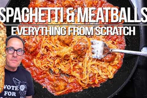 THE BEST SPAGHETTI AND MEATBALLS I'VE EVER MADE (EVERYTHING FROM SCRATCH!) | SAM THE COOKING GUY
