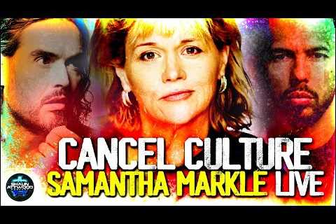 SAMANTHA MARKLE PART 4 LIVE on Russell Brand & Cancel Culture Royal Family Meghan Markle