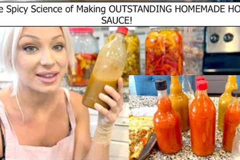 The Spicy Science of Making OUTSTANDING HOMEMADE HOT SAUCE!
