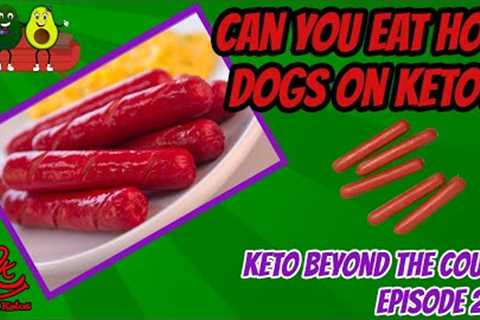 Can you eat Hot Dogs on keto  | Keto Beyond the Couch ep 241