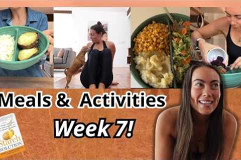 Week 7! Daily Activities & Meals on Starch Solution/ Vegan Diet