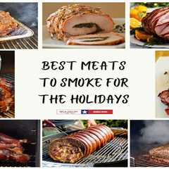 Best Meats to Smoke for the Holidays