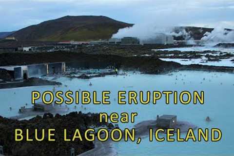 Eruption Close to the Blue Lagoon in Iceland? Some Believe It May Happen Soon and are Canceling