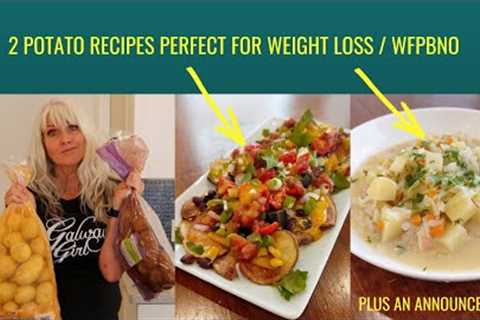2 potato recipes perfect for weight loss / WFPBNO