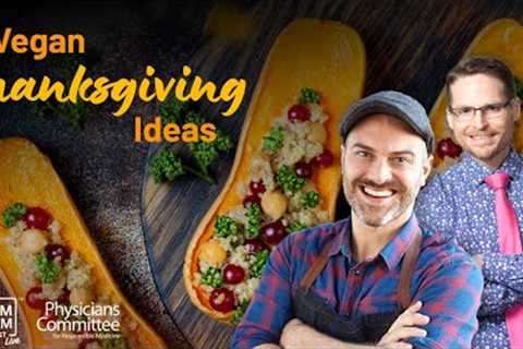 Easy Yummy Vegan Thanksgiving Recipes | Chef Dustin Harder - Exam Room LIVE