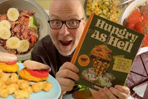 Hungry as Hell Cookbook Review: What I Eat in a Week Plant-Based | Bad Manners Vegan