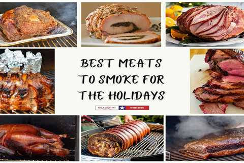 Best Meats to Smoke for the Holidays