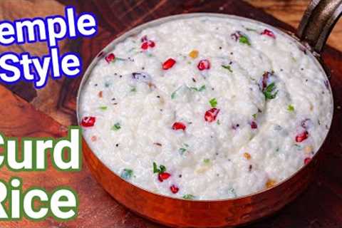 Curd Rice Recipe - Temple Style Tips & Tricks for Creamy & Rich Taste | Thayir Sadam -..