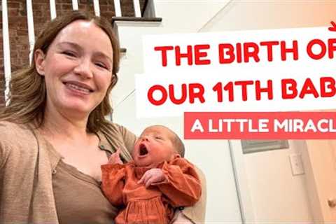 Birth Story/Vlog of our 11th baby ❤️ It was a miracle! (but the journey was scary...) + her name 🥰