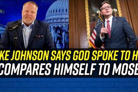 Delusional Mike Johnson Claims God Spoke to Him About Being Moses!