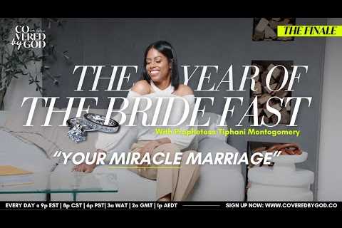 [DAY 21 OF 25] YOUR MIRACLE MARRIAGES | #THEYEAROFTHEBRIDE #TYOTB #COVEREDBYGOD #PROPHETESSTIPHANI