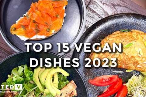 MY TOP 15 VEGAN DISHES OF 2023 IN 2 MINUTES