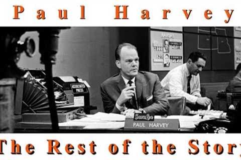 An Almost Forgotten Inventor - Paul Harvey - the Rest of the Story