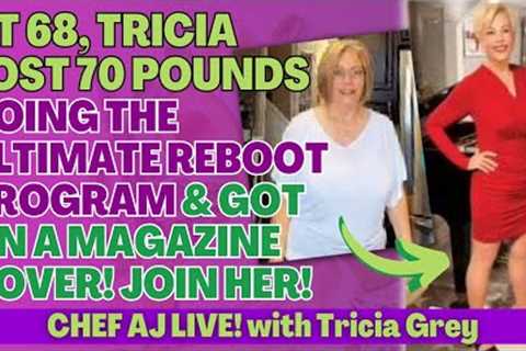 At 68, Tricia Lost 70 Pounds Doing the Ultimate Reboot Program & Got on A Magazine Cover! Join..