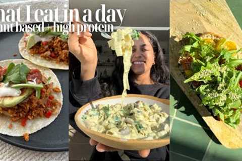 WHAT I EAT IN A DAY | plant based + high protein
