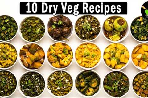 10 Quick & Easy Dry Sabzi Recipes | Poriyal Recipes | Indian Sukhi Sabzi Recipes | Dry Vege..