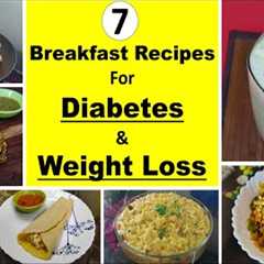 7 Healthy Breakfast Ideas For Diabetics Indian | High Protein Breakfast Recipes For Weight Loss